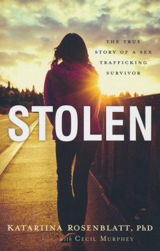 Cover of Stolen: The True Story of a Sex Trafficking Survivor