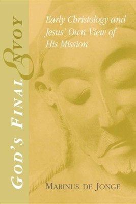 Cover of God's Final Envoy: Early Christology and Jesus' Own View of His Mission