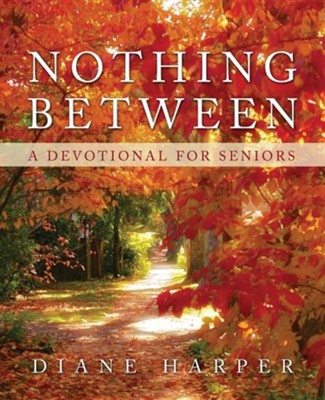 Cover of Nothing Between: A Devotional for Seniors