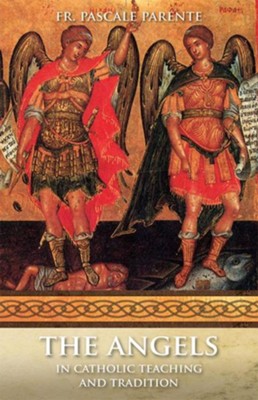 Cover of The Angels: The Catholic Teaching on the Angels
