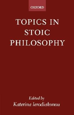 Cover of Topics in Stoic Philosophy