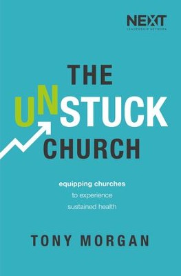 Cover of The Unstuck Church: Equipping Churches to Experience Sustained Health - eBook