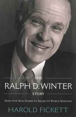 Cover of The Ralph D. Winter Story: How One Man Dared to Shake Up World Missions