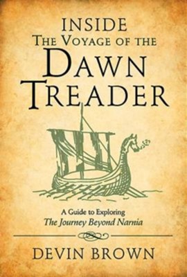 Cover of Inside the Voyage of the Dawn Treader: A Guide to Exploring the Journey beyond Narnia - eBook