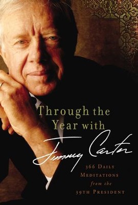 Cover of Through the Year with Jimmy Carter: 366 Daily Meditations from the 39th President