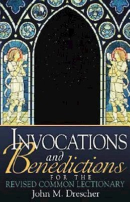 Cover of Invocations and Benedictions: For the Revised Common Lectionary - eBook