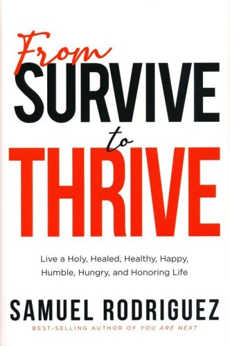 Cover of From Survive to Thrive: Live a Holy, Healed, Healthy, Happy, Humble, Hungry, and Honoring Life