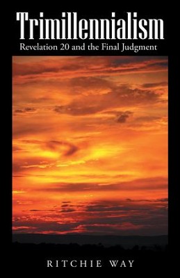 Cover of Trimillennialism: Revelation 20 and the Final Judgment - eBook