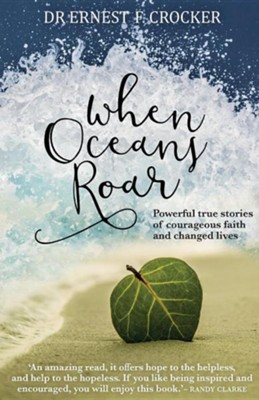 Cover of When Oceans Roar: Powerful True Stories of Courageous Faith and Changed Lives