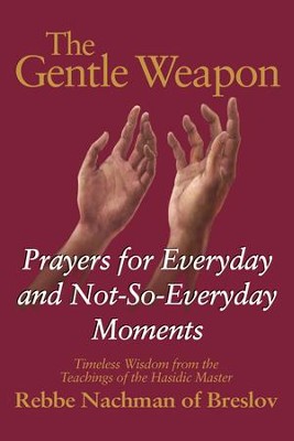 Cover of The Gentle Weapon: Prayers for the Everyday and Not So Everyday Moments