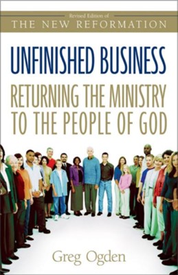 Cover of Unfinished Business: Returning the Ministry to the People of God / New edition - eBook