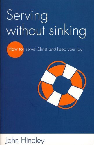 Cover of Serving Without Sinking: How to Serve Christ and Keep Your Joy
