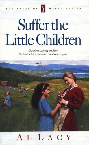 Cover of Suffer the Little Children, Angel of Mercy Series #5