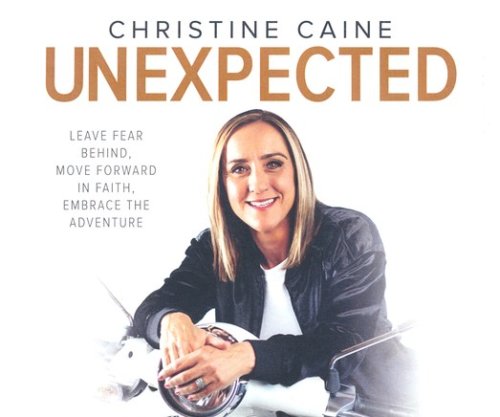 Cover of Unexpected: Leave Fear Behind, Move Forward in Faith, Embrace the Adventure - unabridged audiobook on CD