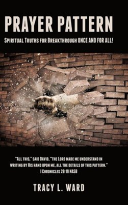 Cover of Prayer Pattern: Spiritual Truths for Breakthrough Once and for All!