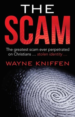 Cover of The Scam: The Greatest Scam Ever Perpetrated on Christians Stolen Identity - eBook