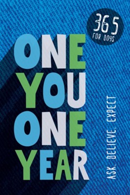 Cover of One You One Year: 365 for Boys--Ask, Believe, Expect