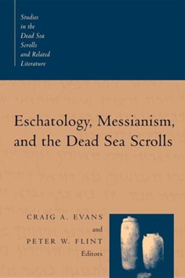 Cover of Eschatology, Messianism, and the Dead Sea Scrolls