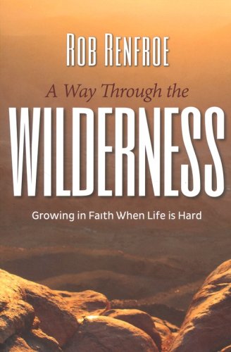 Cover of A Way Through the Wilderness: Growing in Faith When Life Is Hard