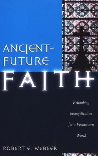 Cover of Ancient-Future Faith: Rethinking Evangelicalism for a Postmodern World