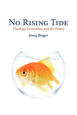 Cover of No Rising Tide: Theology, Economics, and the Future