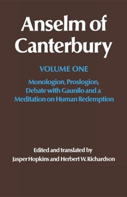 Cover of Anselm of Canterbury: Monologion, Proslogion, Dialogue with Gaunilo and a Meditation on Human Redemption