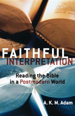 Cover of Faithful Interpretation: Reading the Bible in a Postmodern World
