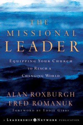 Cover of The Missional Leader: Equipping Your Church to Reach a Changing World - eBook