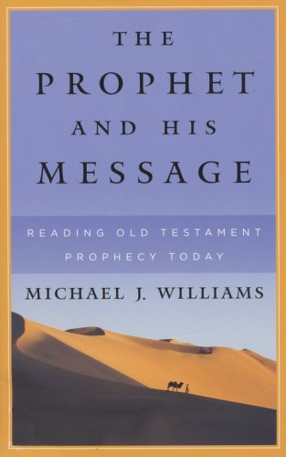 Cover of The Prophet and His Message: Reading Old Testament Prophecy Today