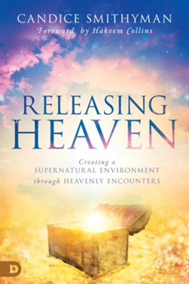 Cover of Releasing Heaven: Creating a Supernatural Environment Through Heavenly Encounters - eBook