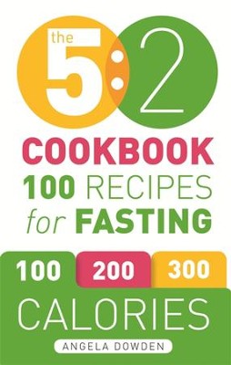 Cover of The 5:2 Cookbook: Recipes for the 2-Day Fasting Diet. Makes 500 or 600 Calorie Days Easier and Tastier. / Digital original - eBook
