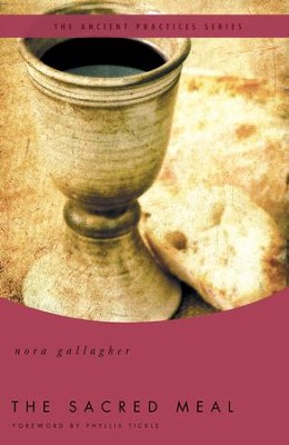 Cover of The Sacred Meal: The Ancient Practices Series - eBook