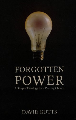 Cover of Forgotten Power: A Simple Theology for a Praying Church