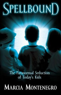 Cover of Spellbound: The Paranormal Seduction of Today's Kids - eBook