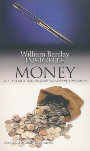 Cover of William Barclay Insights: Money What the Bible Tells Us About Wealth & Possesions