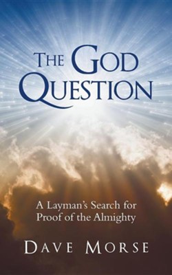 Cover of The God Question: A Layman's Search for Proof of the Almighty