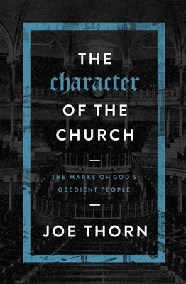 Cover of The Character of the Church: The Marks of God's Obedient People - eBook