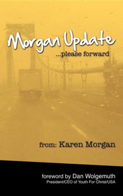 Cover of Morgan Update: Please Forward: Choosing Hope, Joy and Vulnerability in the Midst of Crisis