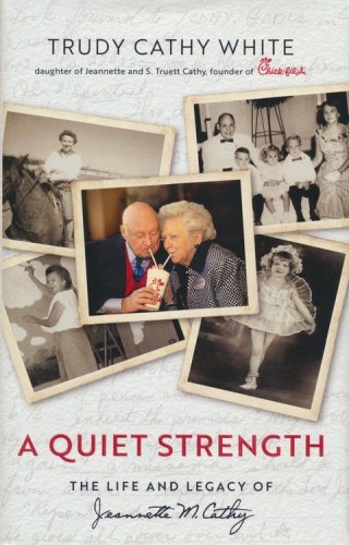 Cover of A Quiet Strength: The Life and Legacy of Jeannette M. Cathy