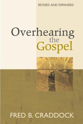 Cover of Overhearing the Gospel: Revised and Expanded EditionRevised and Exp Edition