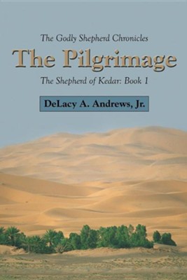 Cover of The Godly Shepherd Chronicles: The Shepherd of Kedar: Book 1