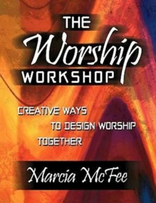 Cover of The Worship Workshop: Creative Ways to Design Worship Together