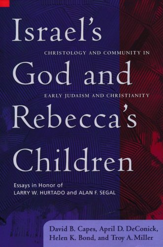 Cover of Israel's God and Rebecca's Children: Christology and Community in Early Judaism and Christianity