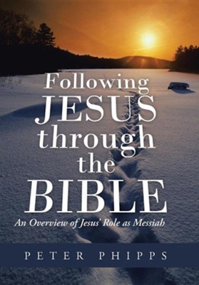 Cover of Following Jesus Through the Bible: An Overview of Jesus' Role as Messiah