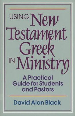 Cover of Using New Testament Greek in Ministry: A Practical Guide for Students and Pastors - eBook