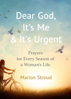 Cover of Dear God, It's Me and It's Urgent: Prayers for Every Season of a Woman's Life - eBook