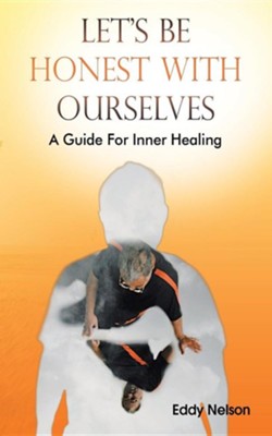 Cover of Let's Be Honest with Ourselves: A Guide for Inner Healing