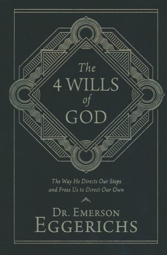Cover of The 4 Wills of God: The Way He Directs Our Steps and Frees Us to Direct Our Own
