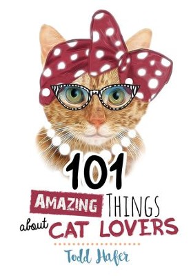 Cover of 101 Amazing Things About Cat Lovers - eBook