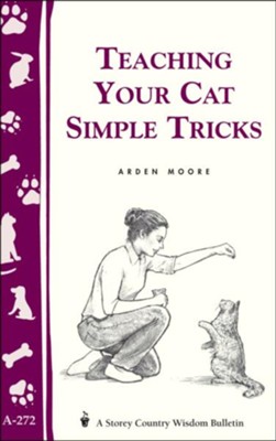 Cover of Teaching Your Cat Simple Tricks (Storey's Country Wisdom Bulletin A-272)